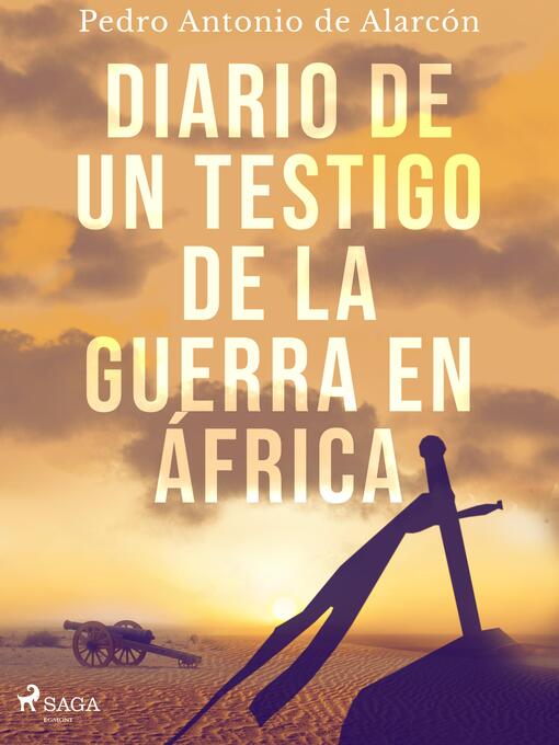 Title details for Diario de un testigo de la guerra en África by Pedro Antonio de Alarcón - Available